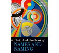 The Oxford Handbook of Names and Naming (Oxford Handbooks)