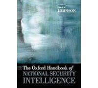The Oxford Handbook Of National Security Intelligence