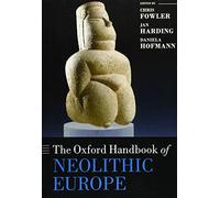 The Oxford Handbook of Neolithic Europe