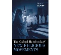 The Oxford Handbook of New Religious Movements (Oxford Handbooks)