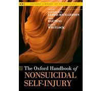 The Oxford Handbook of Nonsuicidal Self-Injury (Oxford Library of Psychology)