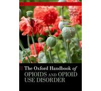 The Oxford Handbook of Opioids and Opioid Use Disorder (Oxford Library of Psychology)