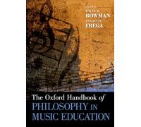 The Oxford Handbook of Philosophy in Music Education (Oxford Handbooks)