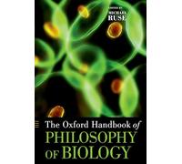 The Oxford Handbook of Philosophy of Biology (Oxford Handbooks)
