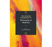 The Oxford Handbook of Philosophy of Medicine