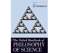 The Oxford Handbook of Philosophy of Science