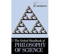 The Oxford Handbook of Philosophy of Science (Oxford Handbooks)