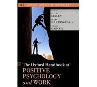 The Oxford Handbook of Positive Psychology and Work (Oxford Library of Psychology)