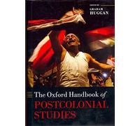 [(The Oxford Handbook of Postcolonial Studies)] [Edited by Graham Huggan] published on (November, 2013)