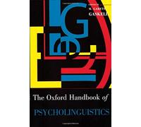 The Oxford Handbook of Psycholinguistics (Oxford Library of Psychology)