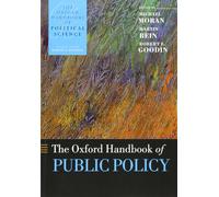 The Oxford Handbook of Public Policy (Oxford Handbooks)