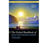 The Oxford Handbook of Self-Determination Theory (OXFORD LIBRARY OF PSYCHOLOGY SERIES)