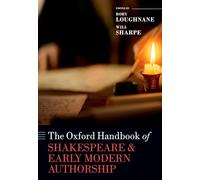 The Oxford Handbook of Shakespeare and Early Modern Authorship (Oxford Handbooks)