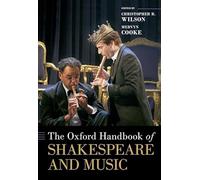 The Oxford Handbook of Shakespeare and Music (Oxford Handbooks)
