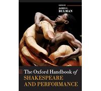The Oxford Handbook of Shakespeare and Performance – Oxford University Press