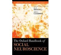 The Oxford Handbook of Social Neuroscience (Oxford Library of Psychology)