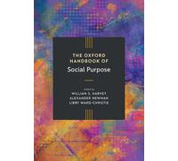 The Oxford Handbook of Social Purpose (Oxford Handbooks in Business and Management)