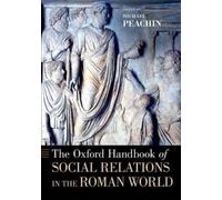 The Oxford Handbook of Social Relations in the Roman World (Tapa blanda)