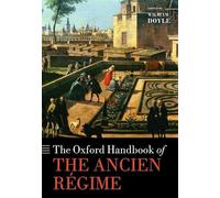 The Oxford Handbook of the Ancien Regime (Oxford Handbooks)