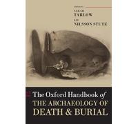 The Oxford Handbook of the Archaeology of Death and Burial