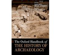 The Oxford Handbook of the History of Archaeology