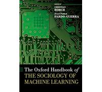 The Oxford Handbook of the Sociology of Machine Learning (Oxford Handbooks)