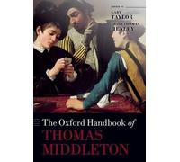 The Oxford Handbook of Thomas Middleton (Tapa blanda) Oxford Handbooks