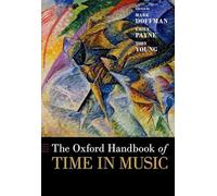 The Oxford Handbook of Time in Music