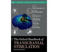 The Oxford Handbook of Transcranial Stimulation: Second Edition (Oxford Handbooks)