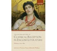 The Oxford History of Classical Reception in English Literature: Volume 4: 1790-1880
