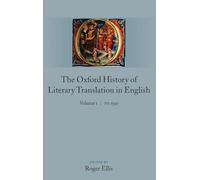 The Oxford History of Literary Translation in English: Volume 1: To 1550