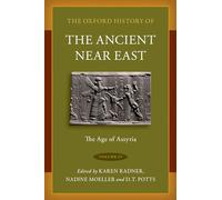 The Oxford History of the Ancient Near East: Volume IV: The Age of Assyria