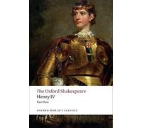 The Oxford Shakespeare: Henry IV, Part 2 – Oxford World’s Classics