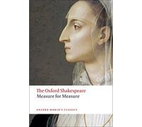 The Oxford Shakespeare: Measure for Measure (Oxford World’s Classics)