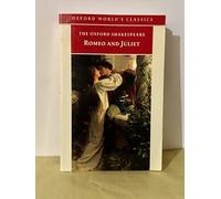 The Oxford Shakespeare: Oxford World's Classics: Romeo and Juliet