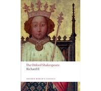 The Oxford Shakespeare: Richard II