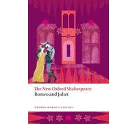 The Oxford Shakespeare: Romeo and Juliet