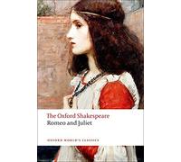 [The Oxford Shakespeare: Romeo and Juliet] [By: Shakespeare, William] [May, 2008]