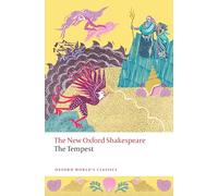 The Oxford Shakespeare: The Tempest (Oxford World’s Classics)