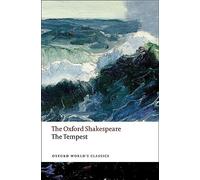 The Oxford Shakespeare: The Tempest (Oxford World’s Classics)