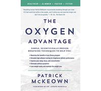 The Oxygen Advantage: Simple, Scientifically Proven Breathing Techniques to Help You Become Healthier, Slimmer, Faster, and Fitter