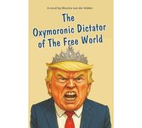 The Oxymoronic Dictator of The Free World