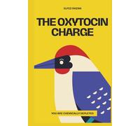 The Oxytocin Charge: Reclaim Your Social Battery, Lower Cortisol, and Heal Loneliness with Nervous System Science