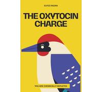 The Oxytocin Charge: Reclaim Your Social Battery, Lower Cortisol, and Heal Loneliness with Nervous System Science
