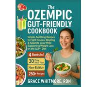 The Ozempic Gut-Friendly Cookbook: [4 BOOKS IN 1] Simple, Soothing Recipes to Fight Nausea, Bloating & Appetite Loss While Supporting Weight Loss on ... GLP-1 Weight Loss Miracle Cookbook Series)