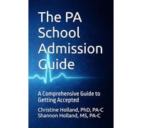 The PA School Admissions Blueprint: A Comprehensive Guide to Getting Accepted
