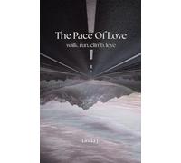 The Pace Of Love: walk. run. climb. love.