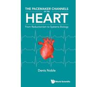 The Pacemaker Channels Of The Heart: From Reductionism To Systems Biology