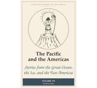 The Pacific and the Americas: Stories from the Great Ocean, the Ice, and the Two Americas (Fables & Stories of the World)