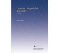 The Pacific Coast Journal of Homeopathy.: V. 20 1909